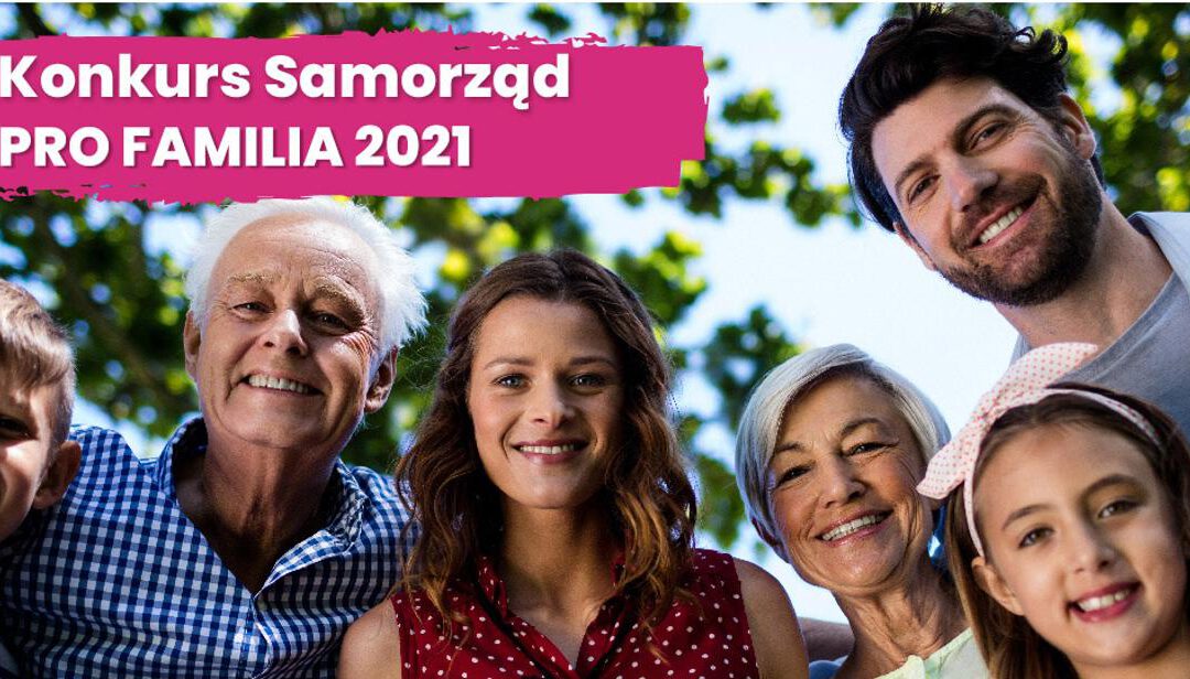Wydłużamy termin składania wniosków w ramach konkursu „Samorząd PRO FAMILIA 2021”