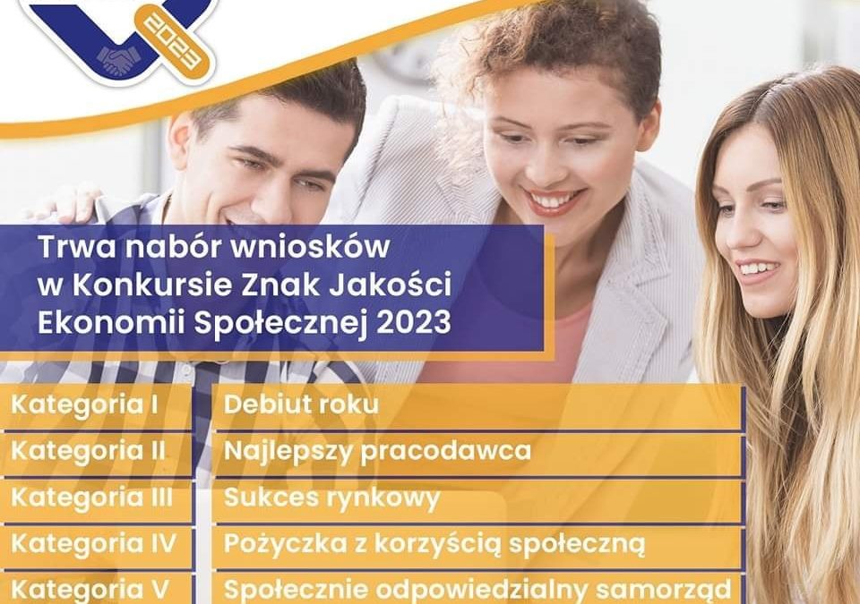 Nabór wniosków w VI edycji konkursu Znak Jakości Ekonomii Społecznej!