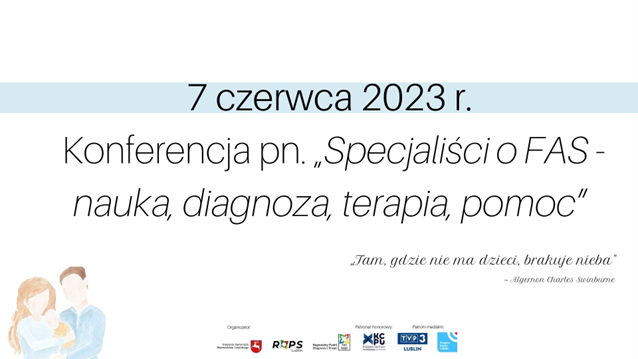 Konferencja pn.: „Specjaliści o FAS – nauka, diagnoza, terapia, pomoc” 7 czerwca 2023 r. godzina 9:00