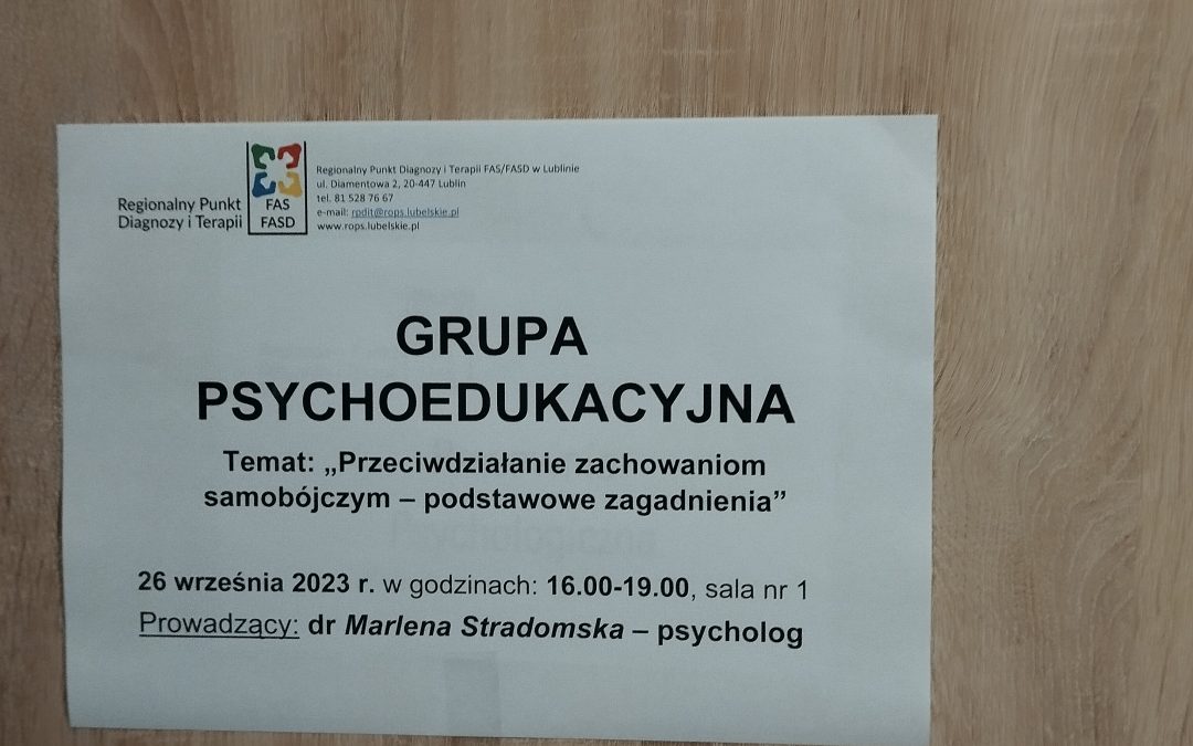 Kolejne spotkanie grupy psychoedukacyjnej dla rodziców/opiekunów dzieci z diagnoza FAS/FASD pt.: „ Przeciwdziałanie zachowaniom samobójczym – podstawowe zagadnienia” w dniu 26 września 2023 r.