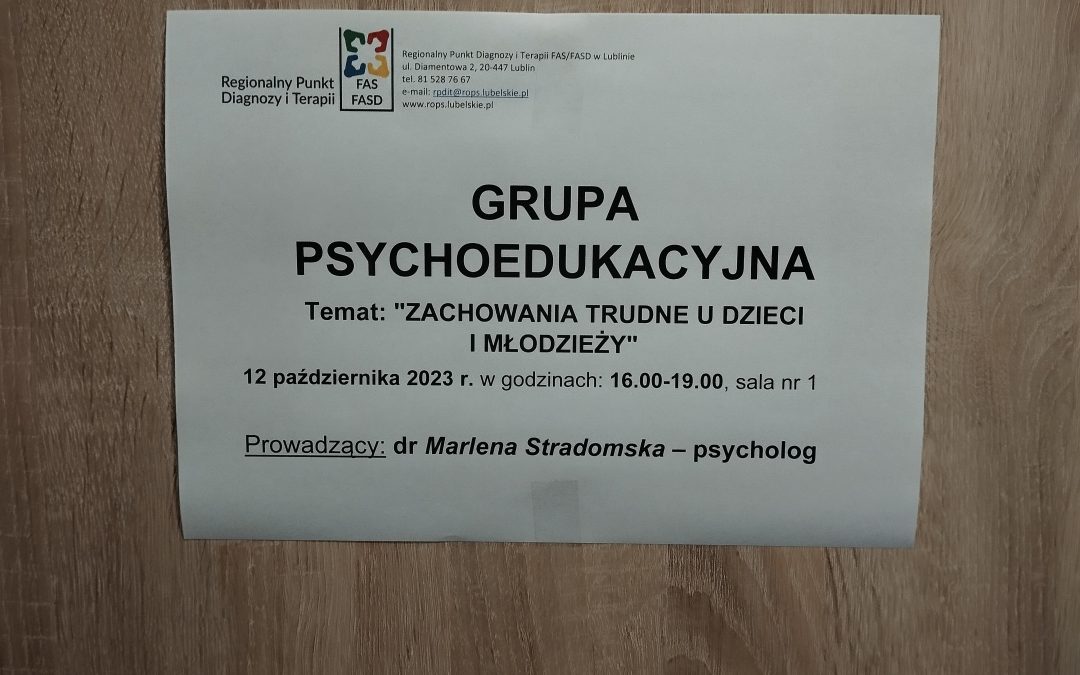 Spotkanie grupy wsparcia dla rodziców/opiekunów dzieci z diagnozą FAS/FASD pt.: „Zgodne rodzeństwo – czy to jest w ogóle możliwe?” w dniu 18.10.2023 r. oraz grupy psychoedukacyjnej pt. „Zachowania trudne u dzieci i młodzieży” w dniu 12.10.2023 r.