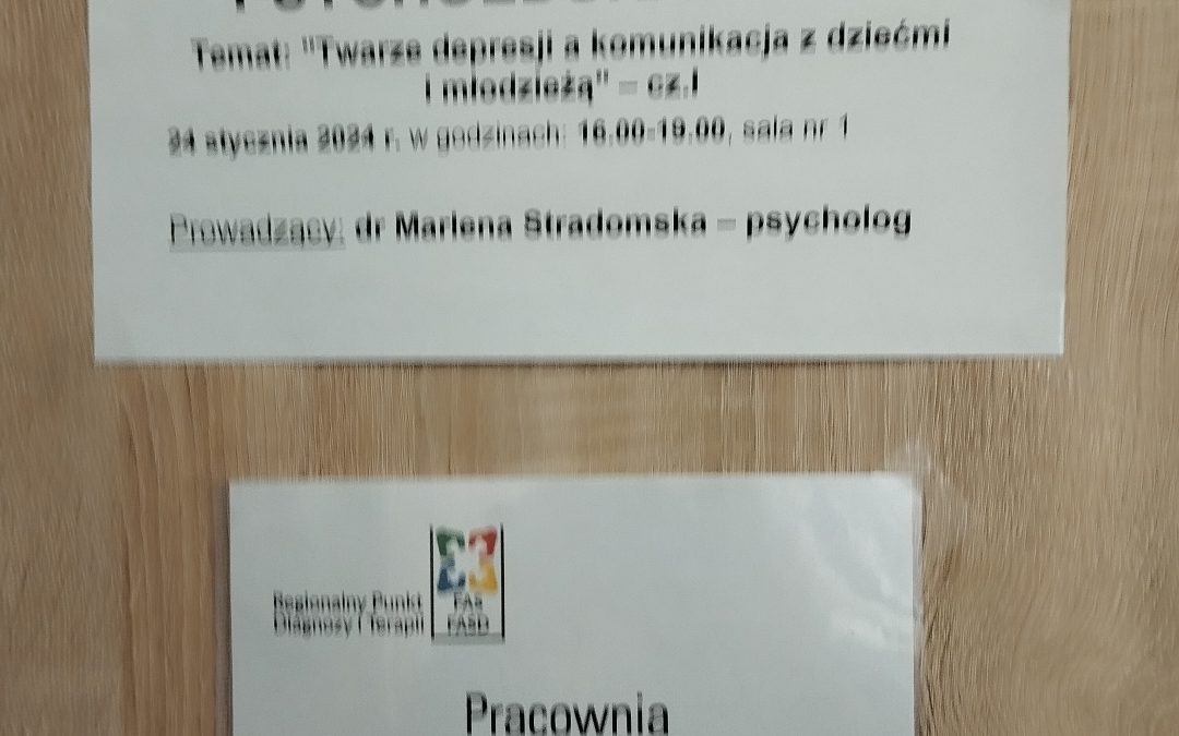 Spotkanie grupy psychoedukacyjnej dla rodziców/opiekunów dzieci z diagnozą FAS/FASD pt.: „Twarze depresji a komunikacja z dziećmi i młodzieżą”- cz. I, w dniu 24.01.2024 r.