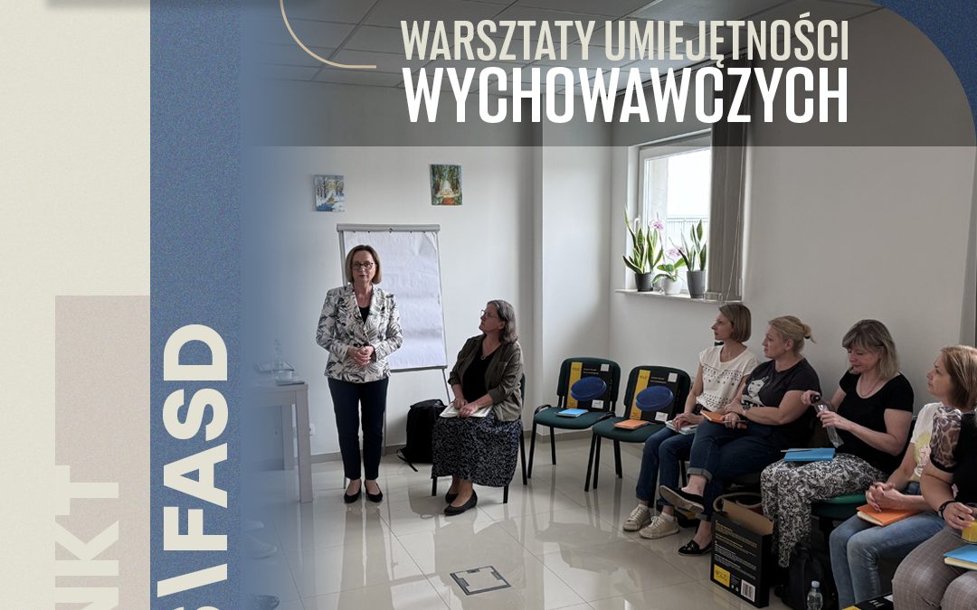 Relacja z Warsztatów Umiejętności Wychowawczych wg podejścia „Porozumienie bez Przemocy”