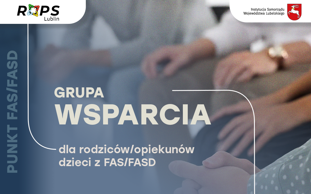 „Mądrości ludowe – przydatność popularnych zasad wychowawczych w opiece nad dzieckiem z FASD”: spotkanie grupy wsparcia
