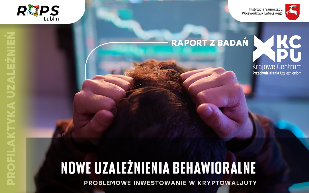 Raport z badania ,,Nowe Uzależnienia Behawioralne – Badania Eksploracyjne Problemowego Używania Kryptowalut