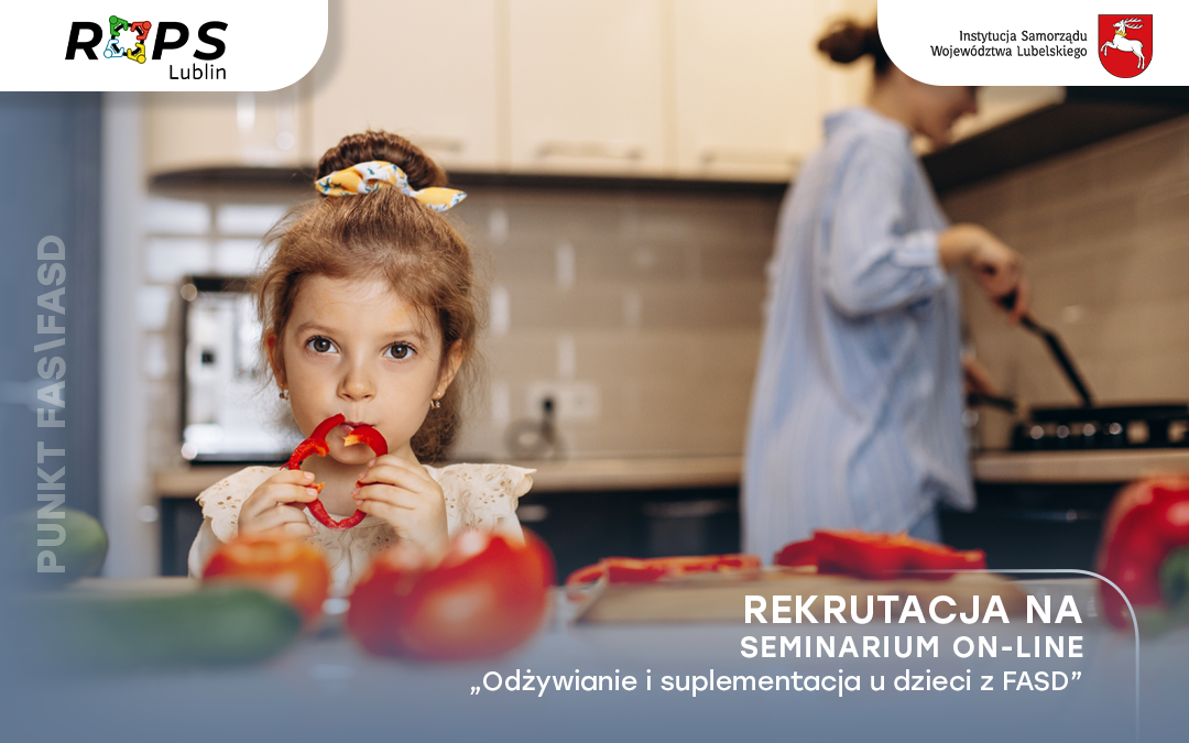 Zapraszamy na seminarium „Odżywianie i suplementacja u dzieci z FASD”