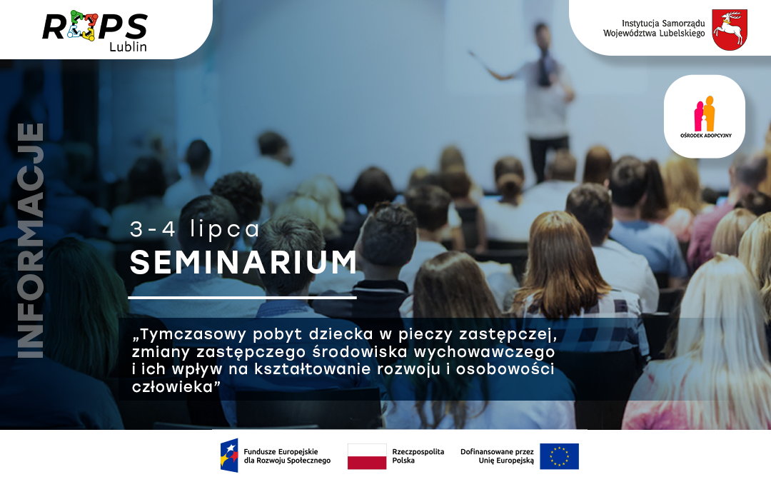 Seminarium pt. „Tymczasowy pobyt dziecka w pieczy zastępczej, zmiany zastępczego środowiska wychowawczego i ich wpływ na kształtowanie rozwoju i osobowości człowieka”