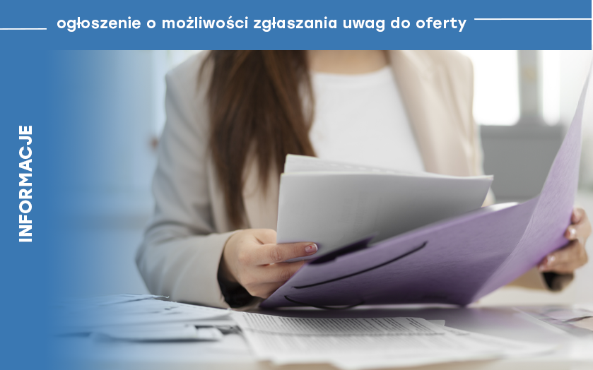 Ogłoszenie o możliwości zgłaszania uwag do oferty złożonej w Regionalnym Ośrodku Polityki Społecznej w Lublinie