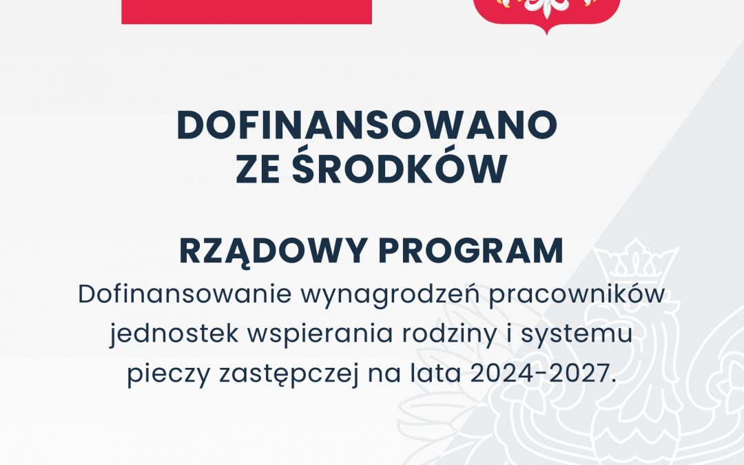 „Dofinansowanie wynagrodzeń pracowników jednostek wspierania rodziny i systemu pieczy zastępczej na lata 2024-2027”