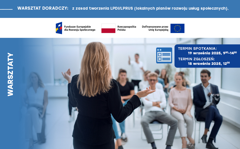 Spotkanie doradczo – informacyjne dotyczące procesu deinstytucjonalizacji usług społecznych i zasad tworzenia lokalnych planów rozwoju usług  społecznych (LPDI/LPRUS)