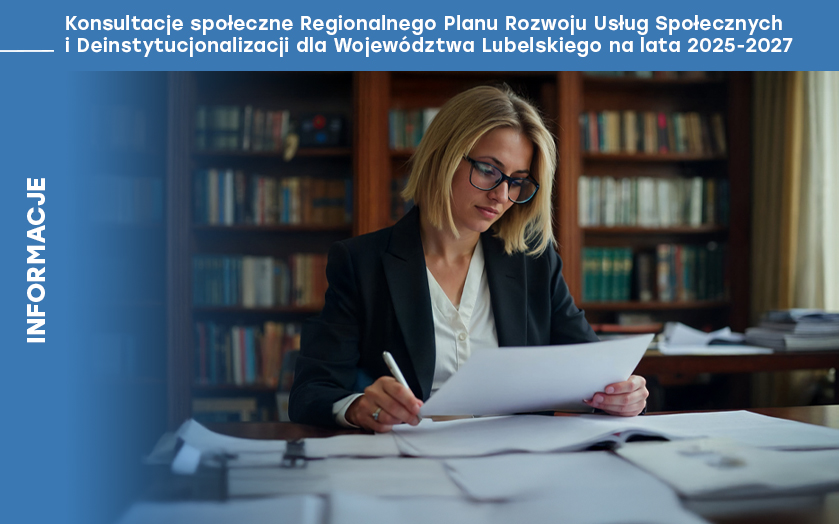 Konsultacje społeczne Regionalnego Planu Rozwoju Usług Społecznych i Deinstytucjonalizacji dla Województwa Lubelskiego na lata 2025-2027