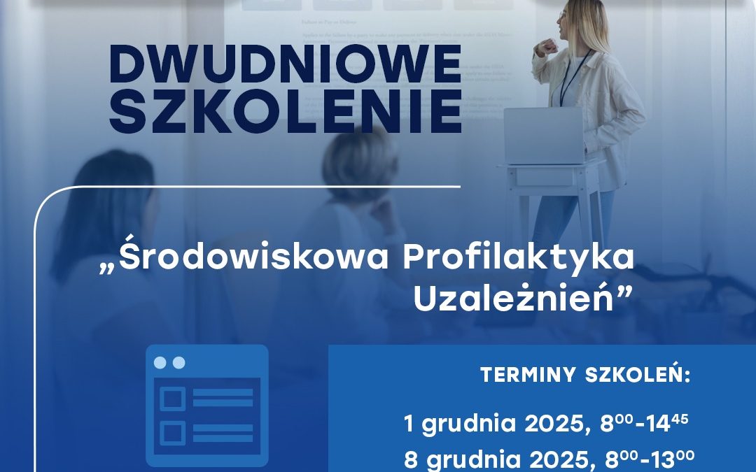 Zapraszamy na szkolenie ,,Środowiskowa Profilaktyka Uzależnień”