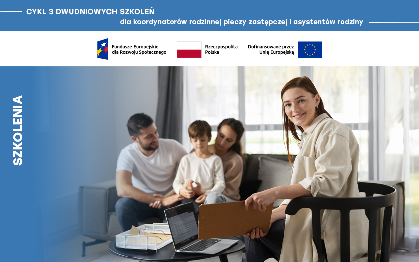 Zaproszenie na cykl szkoleń dla koordynatorów rodzinnej pieczy zastępczej i asystentów rodziny
